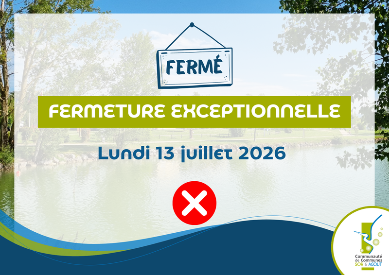 Fermeture exceptionnelle CCSA-2026-07-13